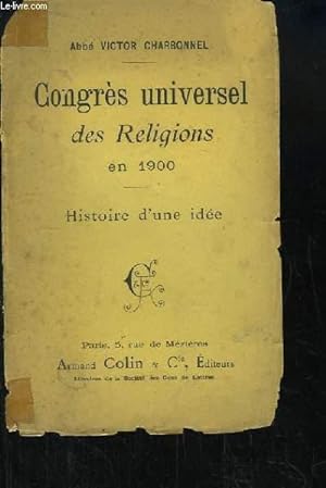 Congrès universel des Religions en 1900. Histoire d'une idée.