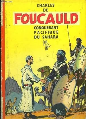 Bild des Verkufers fr Charles de Foucauld, conqurant pacifique du Sahara. zum Verkauf von Le-Livre