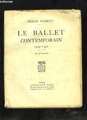 Bild des Verkufers fr Le Ballet contemporain, 1929 - 1950 zum Verkauf von Le-Livre