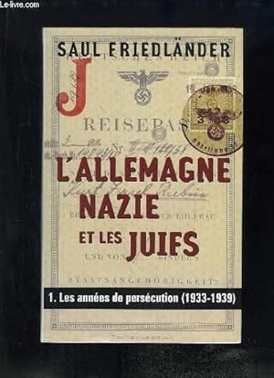 Bild des Verkufers fr L'Allemagne Nazie et les Juifs. TOME 1 : Les annes de perscution (1933 - 1939). zum Verkauf von Le-Livre