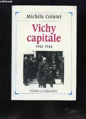 Bild des Verkufers fr Vichy Capitale, 1940 - 1944. zum Verkauf von Le-Livre