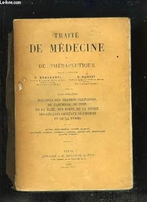 Seller image for Trait de Mdecine et Thrapeutique. TOME 5 : Maladies des Glandes Salivaires, du Pancras, du Foie, de la Rate, des Reins, de la Vessie, des Organes Gnitaux de l'Homme et de la Femme, par MM. DUPRE, RICHARDIERE, CARNOT, GILBERT, FOURNIER . for sale by Le-Livre