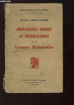 Seller image for Princesses, Dames et Rpublicaines de la Tourmente Rvolutionnaire. for sale by Le-Livre