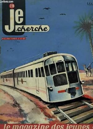 Imagen del vendedor de Je Cherche N14 : L'application de la traction mcanique aux travaux agricoles - La France d'outre-mer - La ralisation du Mditerrane / Niger ouvrira des vastes perspectives conomiques . a la venta por Le-Livre