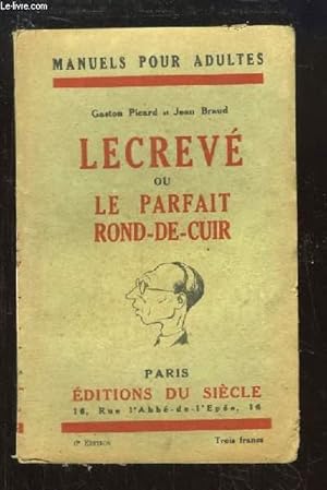 Bild des Verkufers fr Lecrev ou le parfait Rond-de-Cuir zum Verkauf von Le-Livre