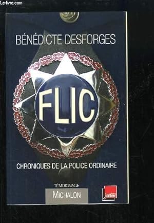 Seller image for Flic. Chroniques de la police ordinaire. Tmoignage for sale by Le-Livre