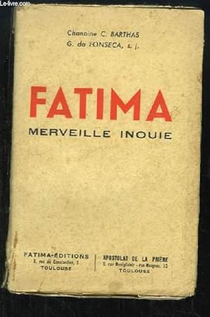 Seller image for Fatima, merveille inoue. Les apparitions, le Plerinage, les Voyants, des Miracles, des Documents. for sale by Le-Livre