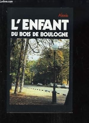 Seller image for L'Enfant du Bois de Boulogne. Retour du nant. for sale by Le-Livre