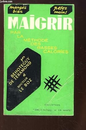 Seller image for Maigrir par la mthode des "Basses Calories". for sale by Le-Livre