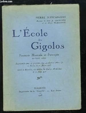 Immagine del venditore per L'Ecole des Gigolos. Fantaisie Musicale et Syncope en 3 actes. venduto da Le-Livre