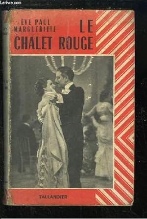 Bild des Verkufers fr Le Chalet Rouge. zum Verkauf von Le-Livre