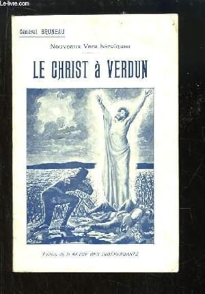 Imagen del vendedor de Le Christ  Verdun. Nouveaux Vers Hroques. a la venta por Le-Livre