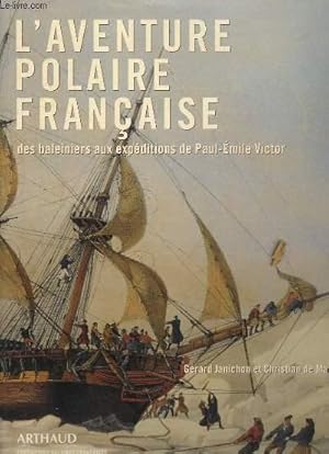 Image du vendeur pour L'Aventure Polaire Franaise, des baleiniers aux expditions de Paul-Emile Victor. mis en vente par Le-Livre