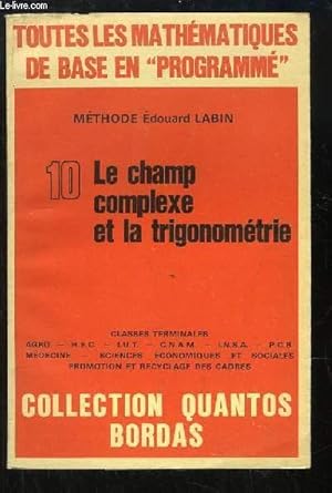 Bild des Verkufers fr Toutes les Mathmatiques de base en "programm". Livre N10 : Le champ complex et la trigonomtrie. zum Verkauf von Le-Livre