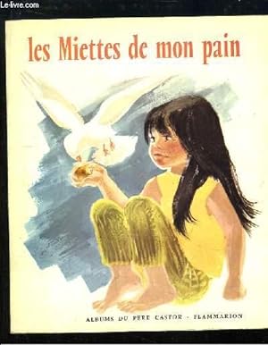 Bild des Verkufers fr Les miettes de mon pain. zum Verkauf von Le-Livre