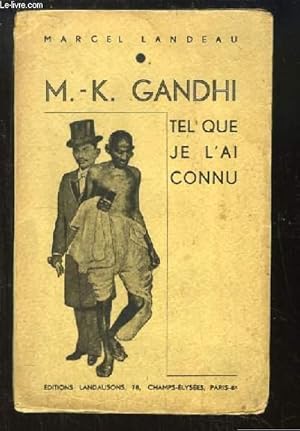 Seller image for M.-K. Gandhi tel que je l'ai connu for sale by Le-Livre
