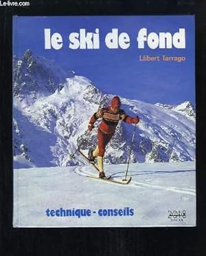 Bild des Verkufers fr Le ski de fond. Technique, conseils. zum Verkauf von Le-Livre
