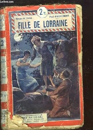Image du vendeur pour Fille de Lorraine. Dramatique roman d'amour. mis en vente par Le-Livre