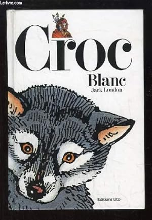 Bild des Verkufers fr Croc Blanc. zum Verkauf von Le-Livre
