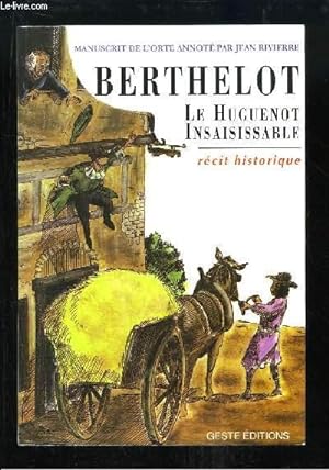 Bild des Verkufers fr Berthelot, le Huguenot Insaisissable zum Verkauf von Le-Livre