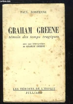 Bild des Verkufers fr Graham Greene, tmoin des temps tragiques. zum Verkauf von Le-Livre