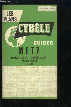 Image du vendeur pour Les Plans Cyble, Guides. Metz, Longeville-les-Mets, Montigny-les-Metz, Ban-Saint-Martin (Moselle). mis en vente par Le-Livre