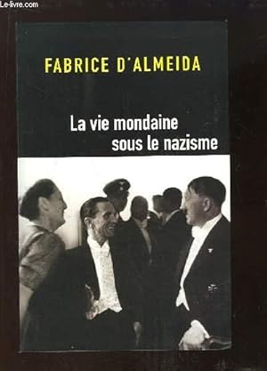 Immagine del venditore per La vie mondaine sous le nazisme. venduto da Le-Livre