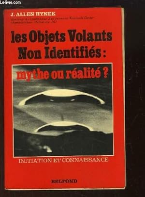 Imagen del vendedor de Les Objets Volants Non Identifis : mythe ou ralit ? The UFO Exprience. a la venta por Le-Livre