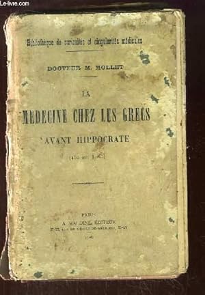 Bild des Verkufers fr La Mdecine chez les Grecs avant Hippocrate (460 av. J.C.) zum Verkauf von Le-Livre