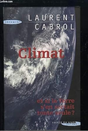 Image du vendeur pour Climat : et si la Terre s'en sortait seule ? mis en vente par Le-Livre