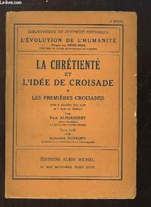 Seller image for La Chrtient et l'ide de Croisade. TOME 1 : Les premires croisades. for sale by Le-Livre