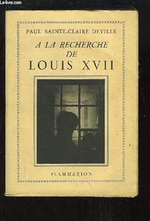 Bild des Verkufers fr A la recherche de Louis XVII zum Verkauf von Le-Livre