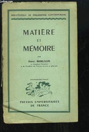 Bild des Verkufers fr Matire et Mmoire. Essai sur la relation du corps  l'esprit. zum Verkauf von Le-Livre
