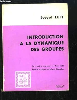 Seller image for Introduction  la dynamique des groupes. Les petits groupes et leur rle dans la pratique sociale et ducative. for sale by Le-Livre