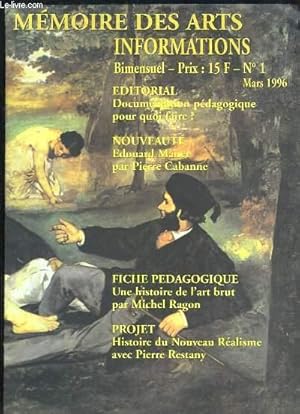 Image du vendeur pour Mmoire des Arts, Informations N1 : Edouard Manet, par Pierre CABANNE - Une histoire de l'art brut par Michel RAGON - Histoire du Nouveau Ralisme avec Pierre RESTANY . mis en vente par Le-Livre