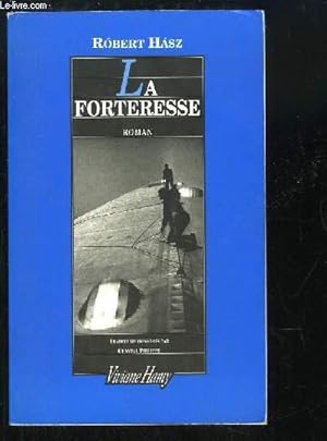 Bild des Verkufers fr La Forteresse. zum Verkauf von Le-Livre