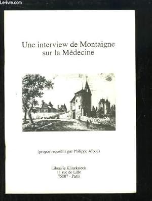 Imagen del vendedor de Une interview de Montaigne sur la Mdecine a la venta por Le-Livre