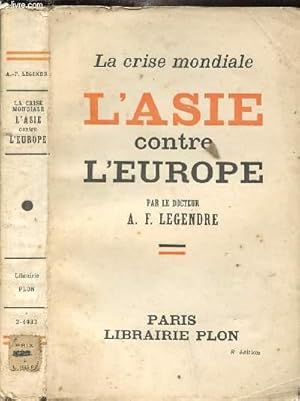 Imagen del vendedor de L ASIE CONTRE L EUROPE - LA CRISE MONDIALE a la venta por Le-Livre