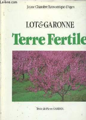 Bild des Verkufers fr LOT ET GARONNE - TERRE FERTILE zum Verkauf von Le-Livre