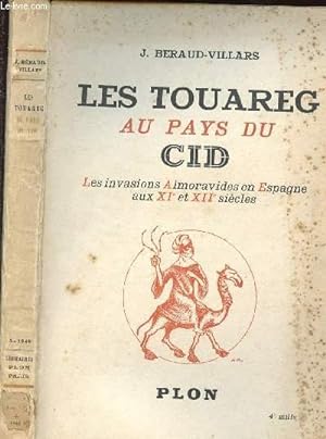 Imagen del vendedor de LES TOUAREGS AU PAYS DU CID - LES INVASIONS ALMORAVIDES EN ESPAGNE AUX XIe Et XIIe SIECLES a la venta por Le-Livre