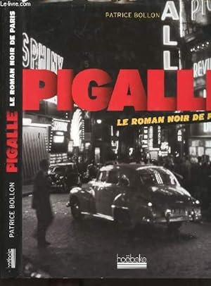 Seller image for PIGALLE - LE ROMAN NOIR DE PARIS for sale by Le-Livre