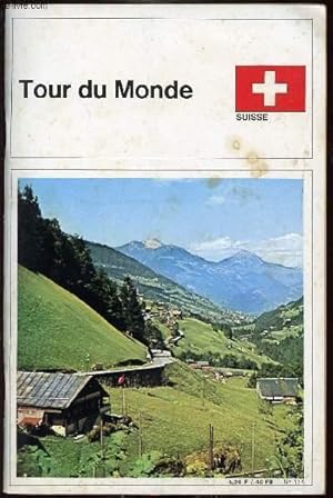 Bild des Verkufers fr TOUR DU MONDE N114 - SUISSE / un pays au multiple paradoxes / un brassage de peuples / la lgende de Guillaume Tell / naissance d'une nation / annexe par Napolon / quatre langues, un seul peuple. zum Verkauf von Le-Livre