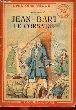 Seller image for JEAN-BART LE CORSAIRE - L'HISTOIRE VECUE N4 for sale by Le-Livre