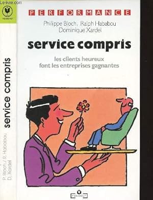 Seller image for SERVICE COMPRIS - LES CLIENTS HEUREUX FONT LES ENTREPRISES GAGNANTES for sale by Le-Livre