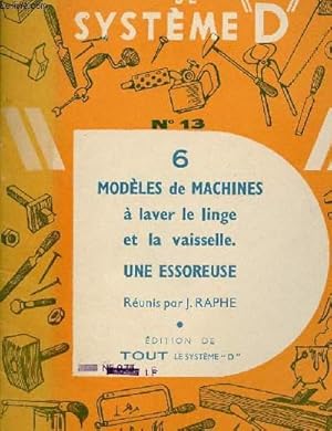 Seller image for LES SELECTIONS DE SYSTEME D - N13 - 6 MODELES DE MACHINES A LAVER LE LINGE ET LA VAISSELLE - UNE ESSOREUSE for sale by Le-Livre