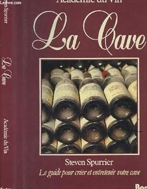 Seller image for LA CAVE - LE GUIDE POUR CREER ET ENTRETENIR VOTRE CAVE for sale by Le-Livre