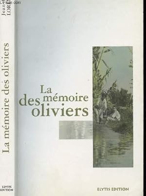 Image du vendeur pour LA MEMOIRES DES OLIVIERS mis en vente par Le-Livre