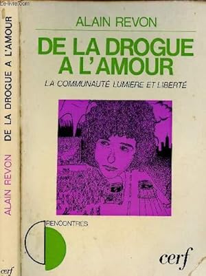 Seller image for DE LA DROGUE A L AMOUR - LA COMMUNAUTE LUMIERE ET LIBERTE for sale by Le-Livre