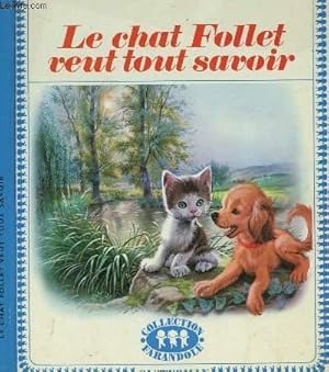 Seller image for LE CHAT FOLLET VEUT TOUT SAVOIR for sale by Le-Livre
