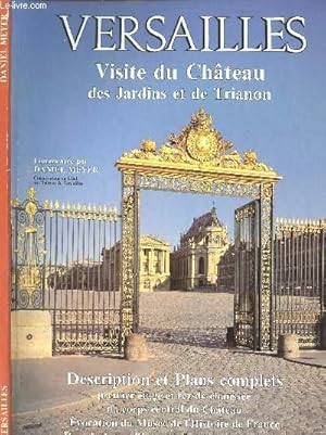 Seller image for VERSAILLES - VISITE DU CHATEAU DES JARDINS ET DE TRIANON - DESCRIPTION ET PLANS COMPLETS - PREMIER ETAGE ET REZ6DE6CHAUSSEE DU CORPS CENTRAL DU CHATEAU - EVOCATION DU MUSEE DE L HISTOIRE DE FRANCE - DESCRIPTION ET PLANS DES JARDINS ET DE TRIANON for sale by Le-Livre